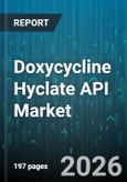 Doxycycline Hyclate API Market - Global Forecast 2026-2032- Product Image