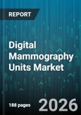 Digital Mammography Units Market - Global Forecast 2026-2032- Product Image