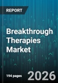Breakthrough Therapies Market - Global Forecast 2026-2032- Product Image
