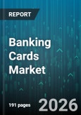 Banking Cards Market - Global Forecast 2026-2032- Product Image