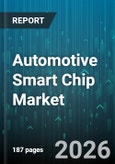 Automotive Smart Chip Market - Global Forecast 2026-2032- Product Image