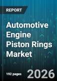 Automotive Engine Piston Rings Market - Global Forecast 2026-2032- Product Image