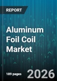 Aluminum Foil Coil Market - Global Forecast 2026-2032- Product Image