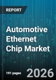 Automotive Ethernet Chip Market - Global Forecast 2026-2032- Product Image