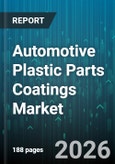 Automotive Plastic Parts Coatings Market - Global Forecast 2026-2032- Product Image