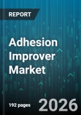 Adhesion Improver Market - Global Forecast 2026-2032- Product Image