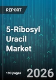 5-Ribosyl Uracil Market - Global Forecast 2026-2032- Product Image