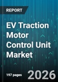 EV Traction Motor Control Unit Market - Global Forecast 2026-2032- Product Image