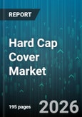 Hard Cap Cover Market - Global Forecast 2026-2032- Product Image