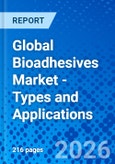 Global Bioadhesives Market - Types and Applications- Product Image