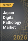 Japan Digital Pathology Market by Product, Pathology, Application, and End User - Trends and Forecast Till 2035- Product Image