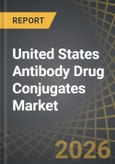 United States Antibody Drug Conjugates (ADC) Market by Target Indication, Therapeutic Area, Linker, Payload, Target Antigen, End User and Sales Forecast for Therapies - Industry Trends and Forecast Till 2035- Product Image
