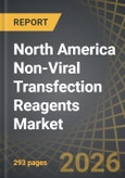 North America Non-Viral Transfection Reagents Market by Type of Non-Viral Transfection Method, Application Area, End-User - Trends and Forecast Till 2035- Product Image