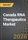 Canada RNA Therapeutics Market by Type of RNA Molecule, Therapeutic Area, Route of Administration, End User, Provisional Regions, and Sales Forecast - Trends and Forecast Till 2035- Product Image