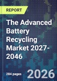 The Advanced Battery Recycling Market 2027-2046- Product Image