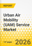 Urban Air Mobility (UAM) Service Market: Focus on Application, Product, and Country-Level Analysis - Analysis and Forecast, 2026-2035- Product Image