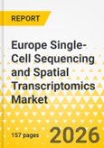 Europe Single-Cell Sequencing and Spatial Transcriptomics Market: Focus on Product, Technology, Workflow, Application, and Country - Analysis and Forecast, 2026-2036- Product Image