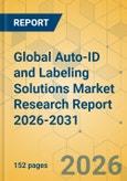 Global Auto-ID and Labeling Solutions Market Research Report 2026-2031- Product Image