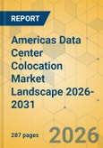 Americas Data Center Colocation Market Landscape 2026-2031- Product Image