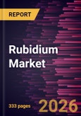 Rubidium Market Size and Forecast (2021-2034), Global and Regional Share, Trend, and Growth Opportunity Analysis- Product Image