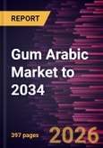 Gum Arabic Market to 2034- Product Image