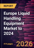 Europe Liquid Handling Equipment Market to 2024- Product Image