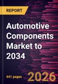 Automotive Components Market to 2034- Product Image