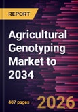 Agricultural Genotyping Market to 2034- Product Image