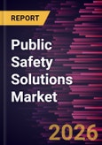 Public Safety Solutions Market Size and Forecast (2021 - 2034), Global and Regional Share, Trend, and Growth Opportunity Analysis- Product Image