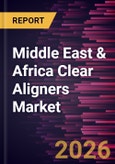 Middle East & Africa Clear Aligners Market Size and Forecast (2021 - 2031), Regional Share, Trend, and Growth Opportunity Analysis- Product Image