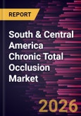 South & Central America Chronic Total Occlusion Market Size and Forecast (2021 - 2031), Regional Share, Trend, and Growth Opportunity Analysis- Product Image