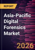 Asia-Pacific Digital Forensics Market Size and Forecast (2021 - 2031), Regional Share, Trend, and Growth Opportunity Analysis- Product Image