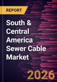 South & Central America Sewer Cable Market Size and Forecast (2021 - 2031), Regional Share, Trend, and Growth Opportunity Analysis- Product Image