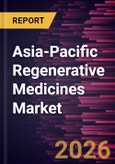 Asia-Pacific Regenerative Medicines Market Size and Forecast (2021 - 2031)- Product Image