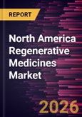 North America Regenerative Medicines Market Size and Forecast (2021 - 2031)- Product Image