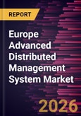 Europe Advanced Distributed Management System Market Size and Forecast (2021 - 2031), Regional Share, Trend, and Growth Opportunity Analysis- Product Image