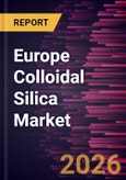 Europe Colloidal Silica Market Size and Forecast (2021 - 2031)- Product Image