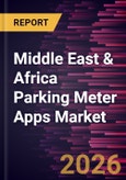 Middle East & Africa Parking Meter Apps Market Size and Forecast (2021 - 2031), Regional Share, Trend, and Growth Opportunity Analysis- Product Image