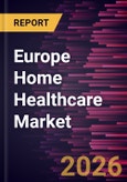 Europe Home Healthcare Market Size and Forecast (2021-2031)- Product Image