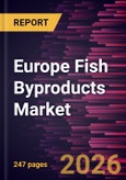 Europe Fish Byproducts Market Size and Forecast (2021 - 2034), Regional Share, Trend, and Growth Opportunity Analysis- Product Image