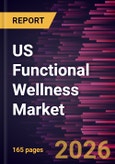 US Functional Wellness Market Size and Forecast (2021 - 2034), Country Share, Trend, and Growth Opportunity Analysis- Product Image