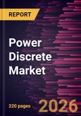 Power Discrete Market Size and Forecast (2021 - 2034), Global and Regional Share, Trend, and Growth Opportunity Analysis- Product Image