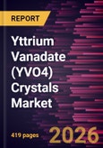 Yttrium Vanadate (YVO4) Crystals Market Size and Forecast (2021 - 2034), Global and Regional Share, Trend, and Growth Opportunity Analysis- Product Image