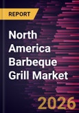 North America Barbeque Grill Market Size and Forecast (2021 - 2031)- Product Image