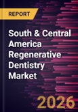 South & Central America Regenerative Dentistry Market Size and Forecast (2021 - 2031)- Product Image