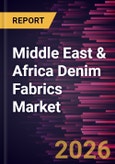 Middle East & Africa Denim Fabrics Market Size and Forecast (2021 - 2031)- Product Image