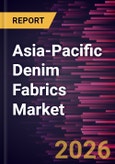 Asia-Pacific Denim Fabrics Market Size and Forecast (2021 - 2031)- Product Image