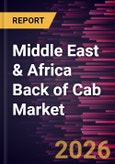 Middle East & Africa Back of Cab Market Size and Forecast (2021 - 2031)- Product Image