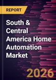 South & Central America Home Automation Market Size and Forecast (2021 - 2031)- Product Image