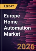 Europe Home Automation Market Size and Forecast (2021 - 2031)- Product Image